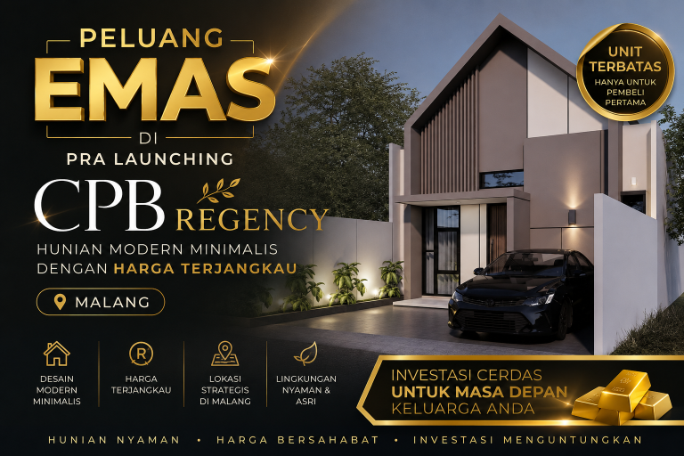 Peluang Emas di Pra Louncing CPB Regency: Hunian Modern Minimalis dengan Harga Terjangkau di Malang